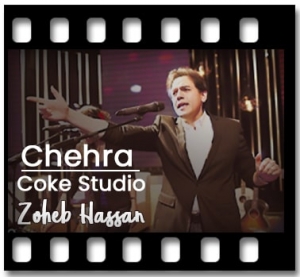 Chehra (Coke Studio) Karaoke With Lyrics